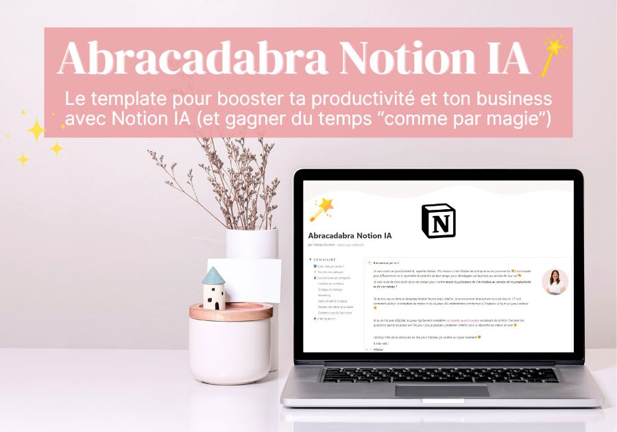 Abracadabra Notion IA - Le Template Notion pour booster ta productivité et ton business avec Notion IA
